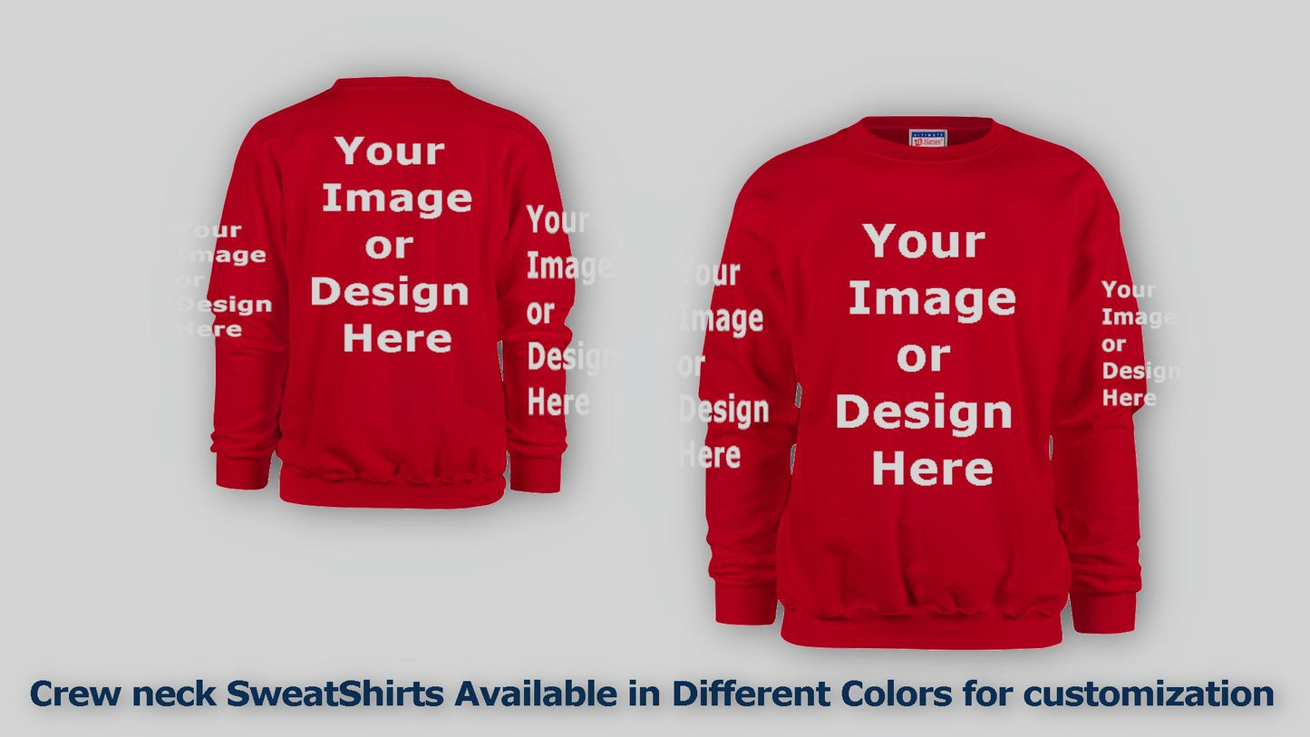 Custom Sweat Shirt Crew neck